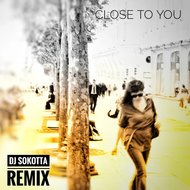 Close to You (DJ Sokotta Remix)