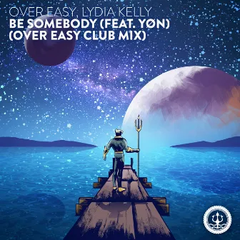 Be Somebody (Over Easy Club Mix) by Lydia Kelly