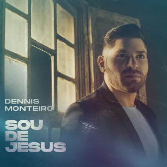 Sou de Jesus by Dennis Monteiro