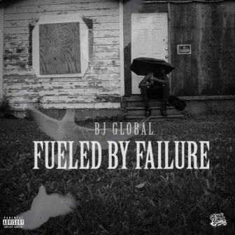 Fueled By Failure by BJ Global