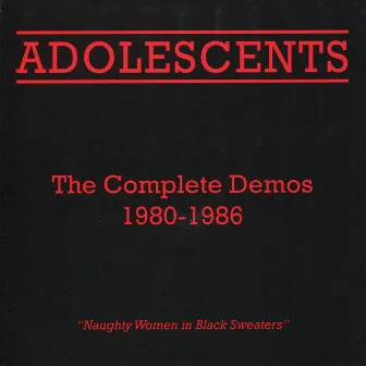 The Complete Demos 1980-1986 by Adolescents