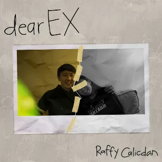 Dear Ex by Raffy Calicdan