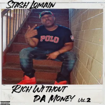 Rich Without Da Money, Vol. 2 by Stash LoMain