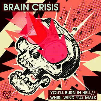 You'll Burn In Hell / Whirl Wind by Brain Crisis