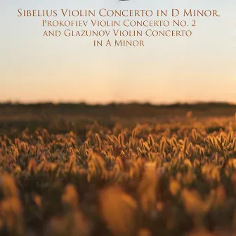 Sibelius Violin Concerto in D Minor, Prokofiev Violin Concerto No. 2 and Glazunov Violin Concerto in A Minor by Walter Hendl