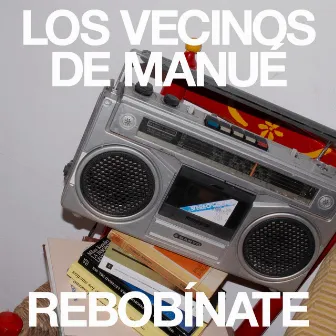 Rebobínate by Los vecinos de Manué