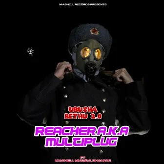 Ubusha Bethu 2.0 by Reacher a.k.a Multiplug