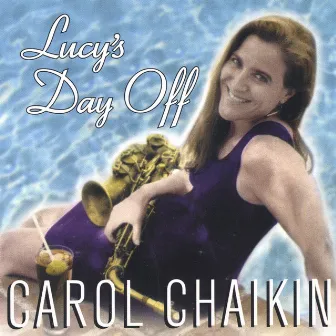 Lucy's Day Off by Carol Chaikin