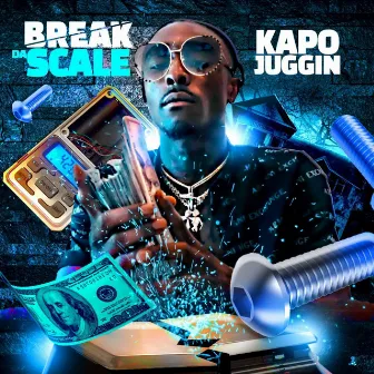 BREAK DA SCALE by Kapojuggin