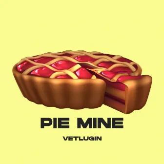 Pie Mine by VETLUGIN