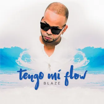 Tengo Mi Flow by Blaze