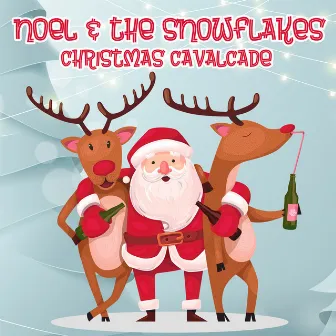 Christmas Cavalcade by Noel & The Snowflakes