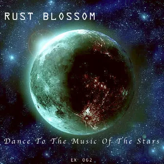 Dance to the Music of the Stars by Rust Blossom