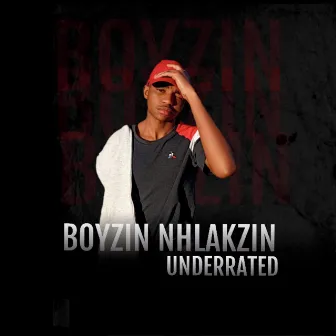 Underrated by Boyzin Nhlakzin