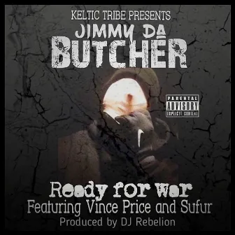 Ready for War by Jimmy Da Butcher