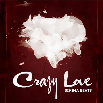 Crazy Love by Sinima Beats