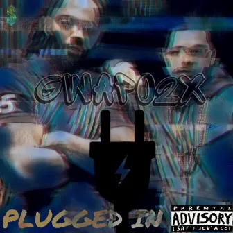 Plugged In by Gwapo2x