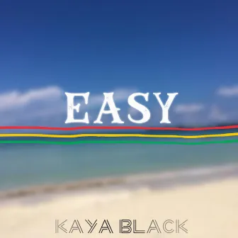 Easy by Kaya Black