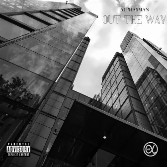 Out The Way by Alpha$man