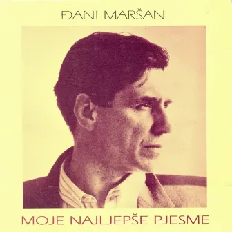 Moje Najljepše Pjesme by Đani Maršan