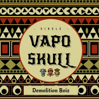 Vapo Skull by Demolition Boiz