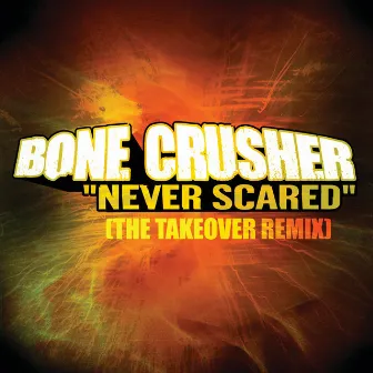 Never Scared (feat. Cam'ron, Jadakiss & Busta Rhymes) [The Takeover Remix - Club Mix] by Bone Crusher