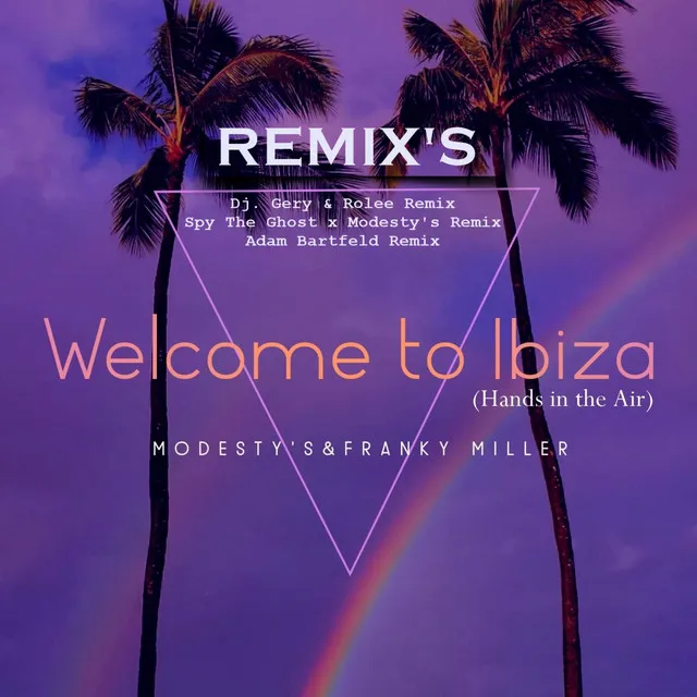 Welcome to Ibiza (Hands in the Air) - Spy The Ghost x Modesty's Remix