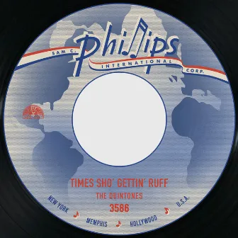 Times Sho' Gettin' Ruff / Softie by The Quin-Tones