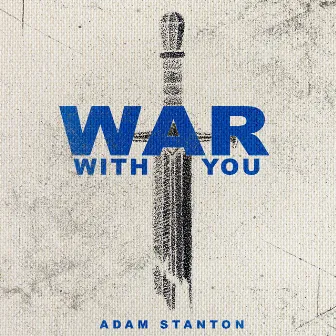 War With You by Adam Stanton