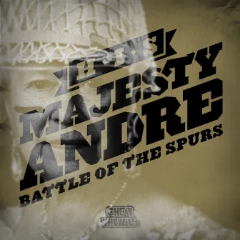 Battle of the Spurs EP by His Majesty Andre