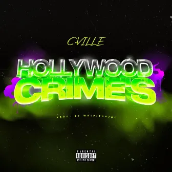 Hollywood Crime's by C.Ville