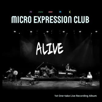 Alive (Live) by Micro Expression Club