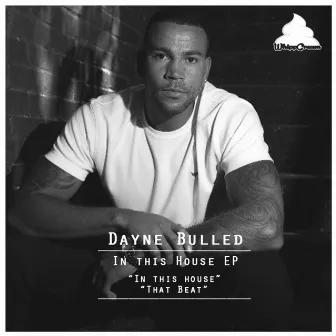 In This House E.P by Dayne Bulled