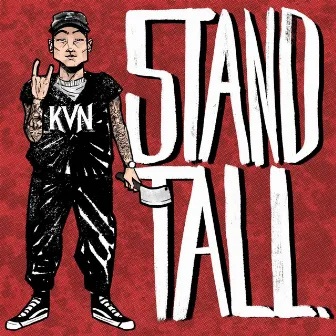 STAND TALL by KVN