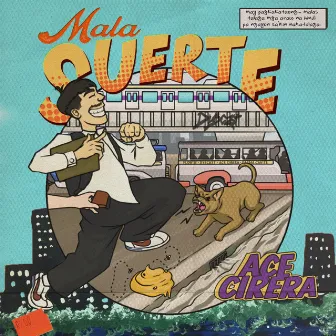 mala suerte by Ace Cirera