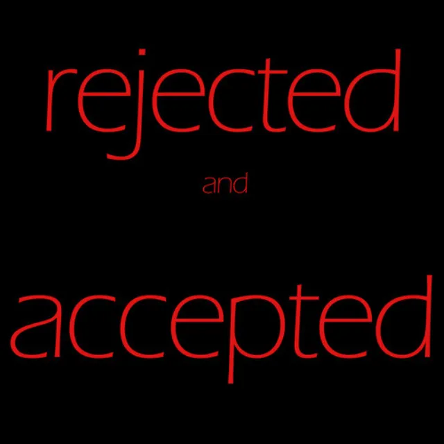 rejected and accepted