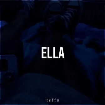 Ella by Teffo