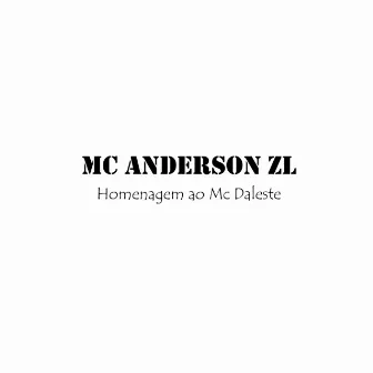 Homenagem ao Mc Daleste by MC Anderson ZL