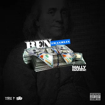 Ben Franklin by Mally Bandz