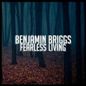 FEARLESS LIVING by Ben Briggs