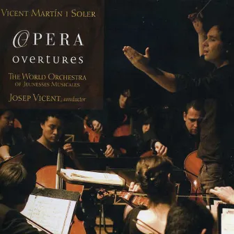 Vicent Martín i Soler: Opera Overtures by The World Orchestra of Jeunesses Musicales