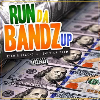 Run da Bandz Up by Richie Stacks