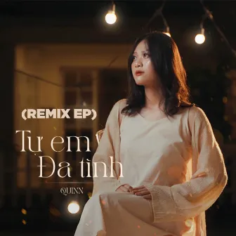 Tự Em Đa Tình (Remix) by Quinn