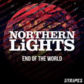 End of the World by Northern Lights