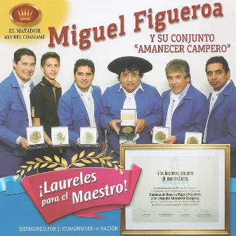 ¡laureles para el Maestro! by Miguel Figueroa y Su Conjunto Amanecer Campero