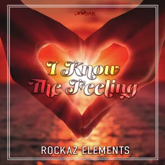 I Know The Feeling - Single by Rockaz Elements