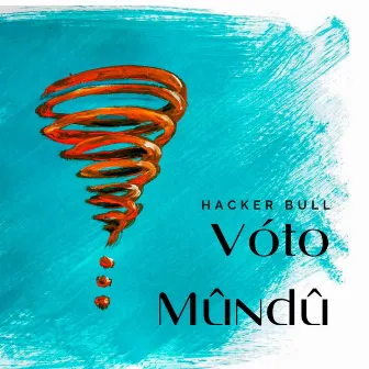 Vóto MÛNDÛ by Hacker Bull