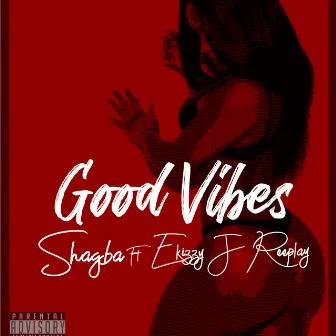 Good Vibes by Shagba