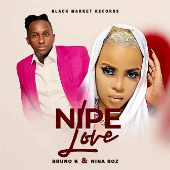 Nipe Love by Bruno K