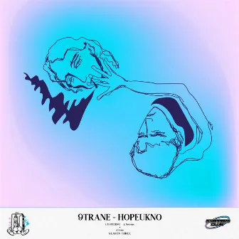 HOPEUKNO by 9TRANE